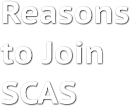 Reasons 
to Join 
SCAS